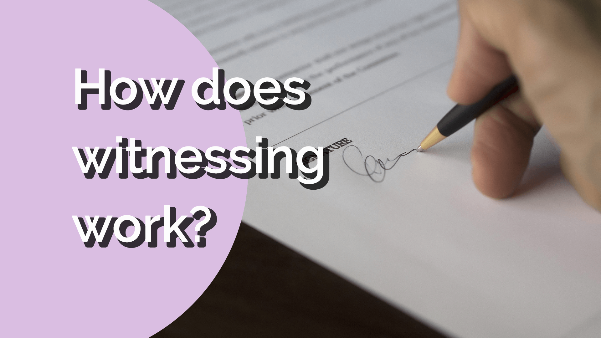 NobleWills Will Writer - How does the witnessing process work?